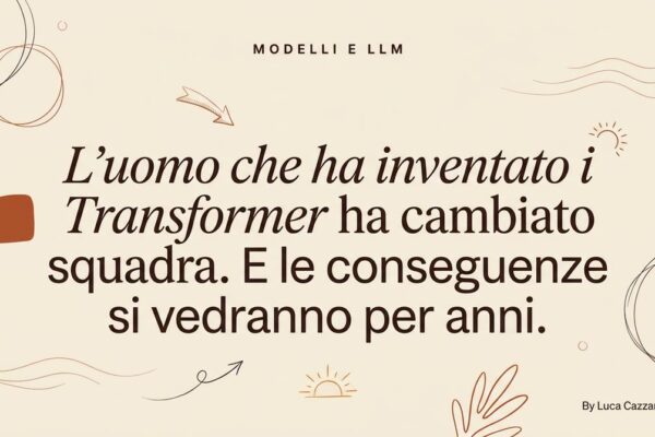 L'uomo che ha inventato i Transformer ha cambiato squadra. E le conseguenze si vedranno per anni.