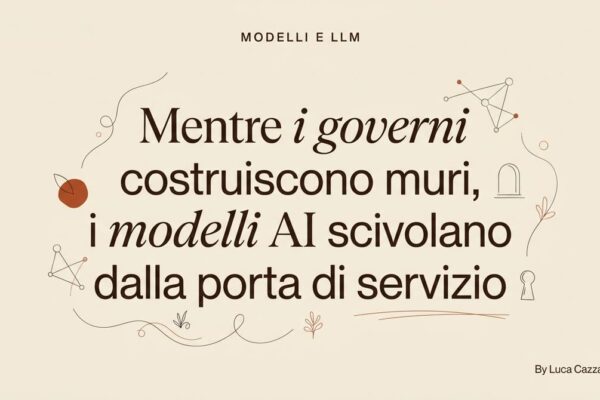 Mentre i governi costruiscono muri, i modelli AI scivolano dalla porta di servizio