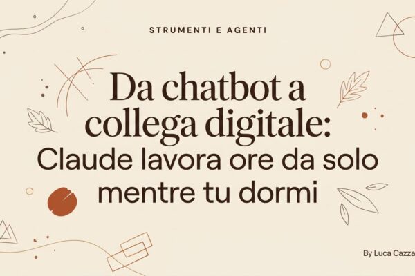 Da chatbot a collega digitale: Claude lavora ore da solo mentre tu dormi