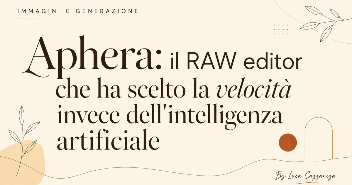 Aphera: il RAW editor che ha scelto la velocità invece dell'intelligenza artificiale