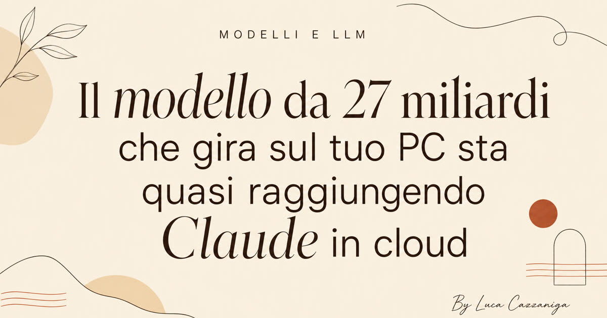 Il modello da 27 miliardi che gira sul tuo PC sta quasi raggiungendo Claude in cloud