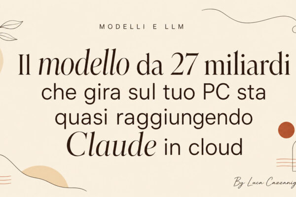Il modello da 27 miliardi che gira sul tuo PC sta quasi raggiungendo Claude in cloud