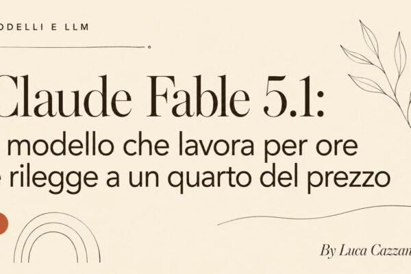 Claude Fable 5.1: il modello che lavora per ore e rilegge a un quarto del prezzo