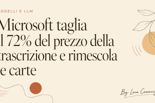 Microsoft taglia il 72% del prezzo della trascrizione e rimescola le carte