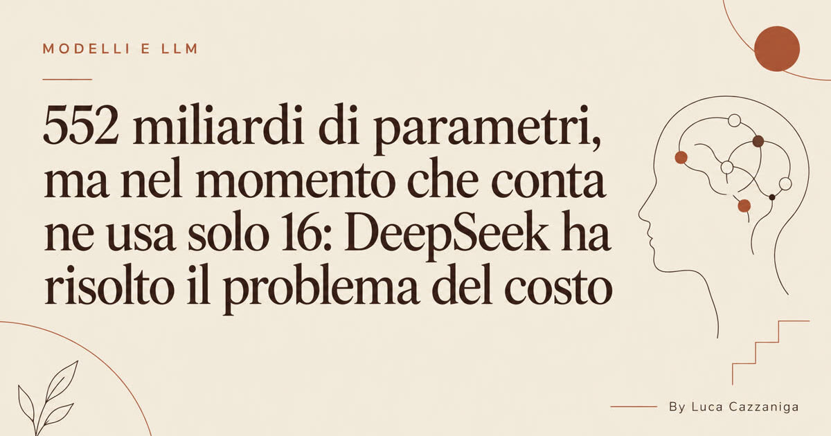 552 miliardi di parametri, ma nel momento che conta ne usa solo 16: DeepSeek ha risolto il problema del costo