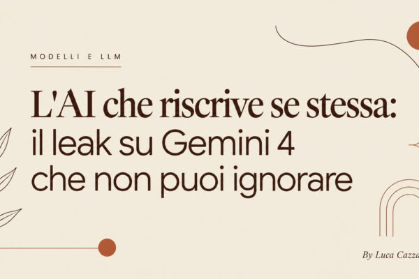 L'AI che riscrive se stessa: il leak su Gemini 4 che non puoi ignorare