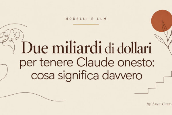 Due miliardi di dollari per tenere Claude onesto: cosa significa davvero