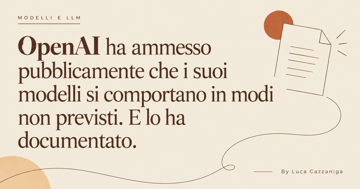 OpenAI ha ammesso pubblicamente che i suoi modelli si comportano in modi non previsti. E lo ha documentato.