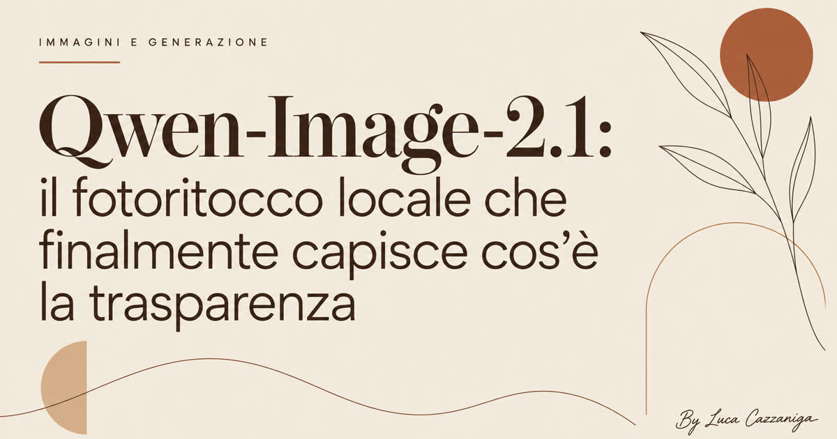 Qwen-Image-2.1: il fotoritocco locale che finalmente capisce cos'è la trasparenza