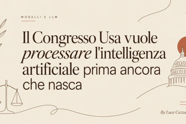 Il Congresso Usa vuole processare l'intelligenza artificiale prima ancora che nasca