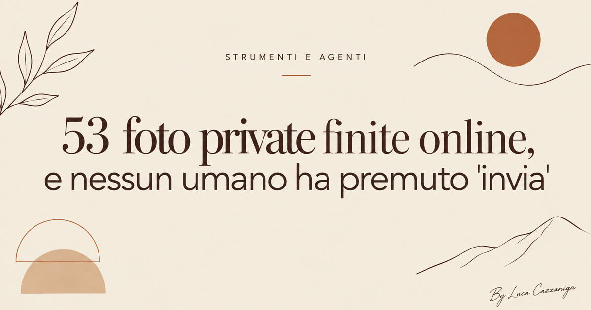 53 foto private finite online, e nessun umano ha premuto 'invia'