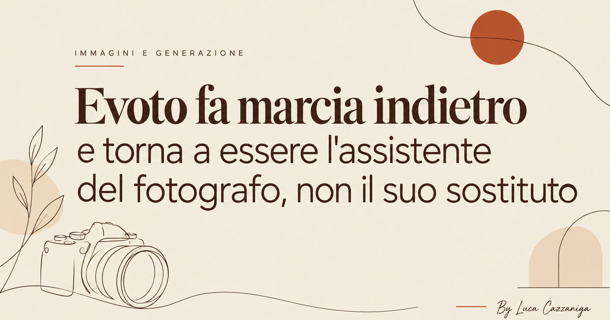 Evoto fa marcia indietro e torna a essere l'assistente del fotografo, non il suo sostituto