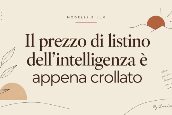 Il prezzo di listino dell'intelligenza è appena crollato