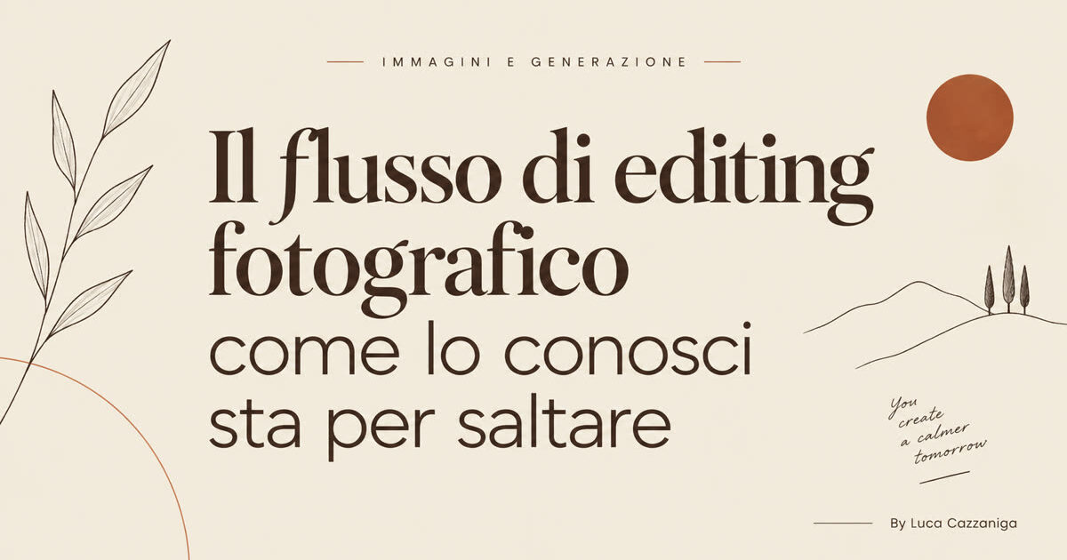 Il flusso di editing fotografico come lo conosci sta per saltare