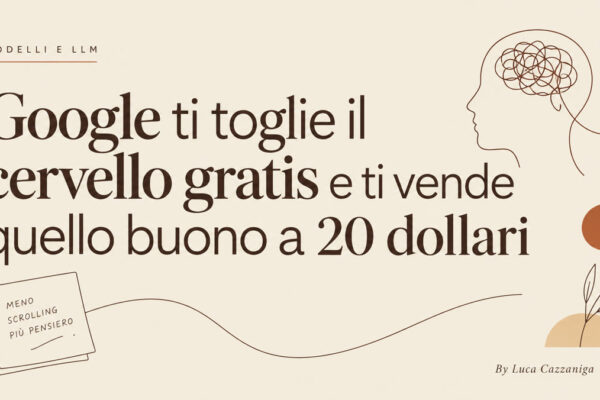Google ti toglie il cervello gratis e ti vende quello buono a 20 dollari