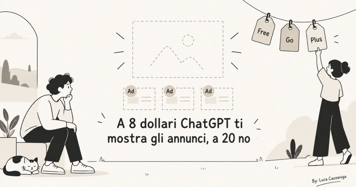 A 8 dollari ChatGPT ti mostra gli annunci, a 20 no