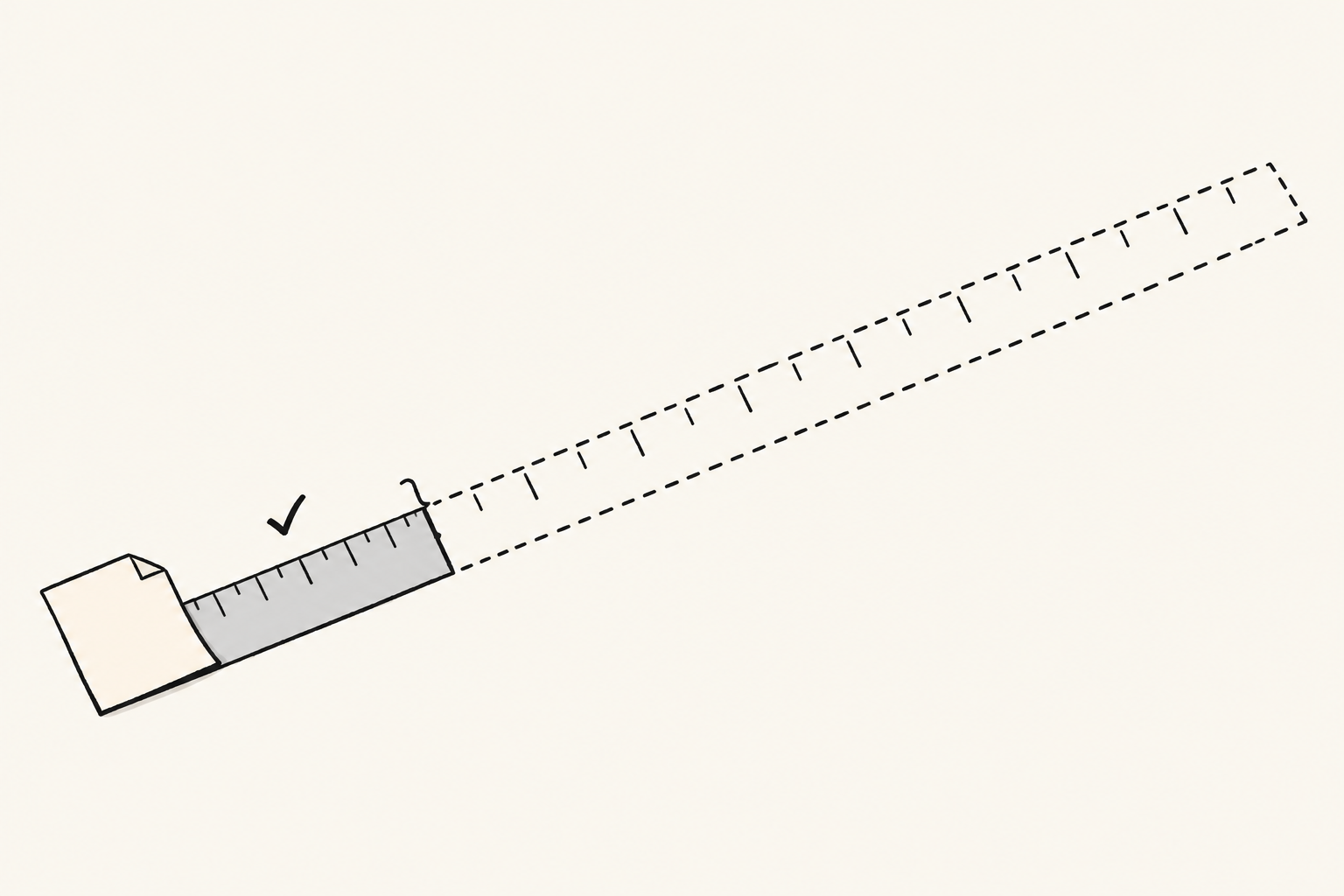 Righello disegnato a mano su fondo beige: un tratto iniziale evidenziato in grigio chiaro con un segno di spunta, il resto tratteggiato.